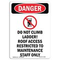 Signmission Safety Sign, OSHA Danger, 7" Height, Do Not Climb Ladder!, Portrait OS-DS-D-57-V-2091